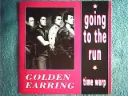 Golden Earring - Going To The Run